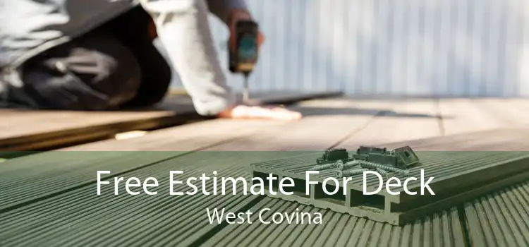 Free Estimate For Deck West Covina