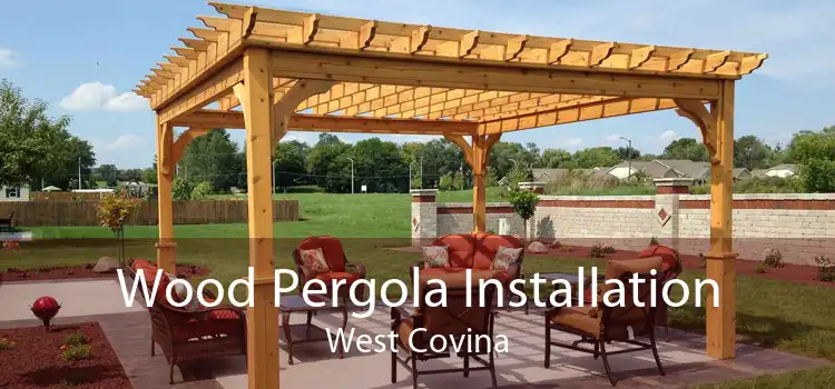 Wood Pergola Installation West Covina